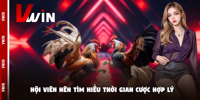 Hội viên nên tìm hiểu thời gian cược hợp lý
