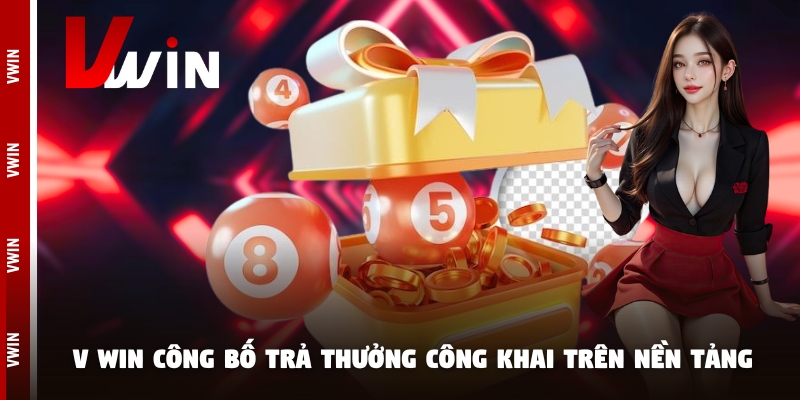 xo so vwin (1) V win công bố trả thưởng công khai trên nền tảng